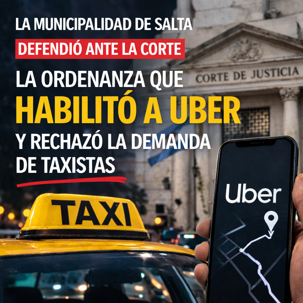 LA MUNICIPALIDAD DE SALTA DEFENDIÓ ANTE LA CORTE LA ORDENANZA QUE HABILITÓ A UBER Y RECHAZÓ LA DEMANDA DE TAXISTAS